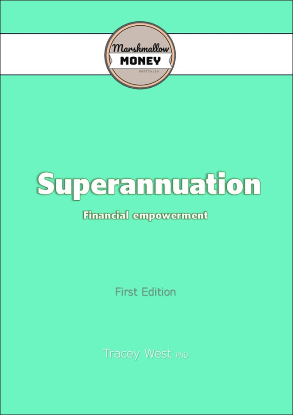 Book cover of 'Superannuation: Financial empowerment' by Tracey West on a teal background with 'Marshmallow Money' branding.